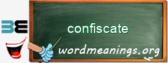 WordMeaning blackboard for confiscate